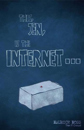 I. T. Crowd - this Jen, is the internet poster painting